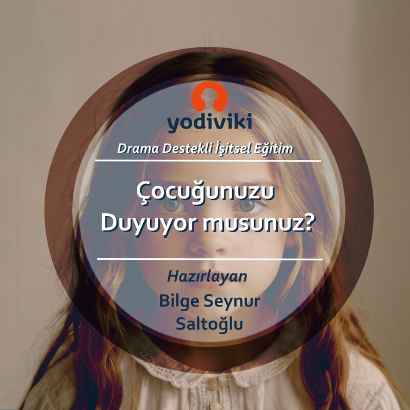 Eğitim: Çocuğunuzu Duyuyor Musunuz?